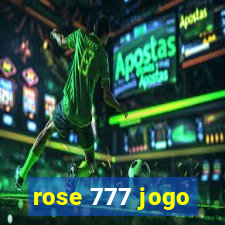 rose 777 jogo